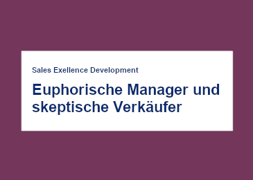 sales-excellence-development-euphorische-manager-und-skeptische-verkaeufer